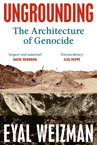 Cover of Ungrounding: The Architecture of Genocide